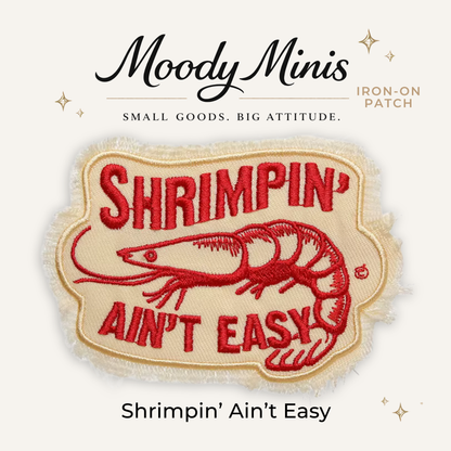 Shrimpin' Ain't Easy Embroidered Patch