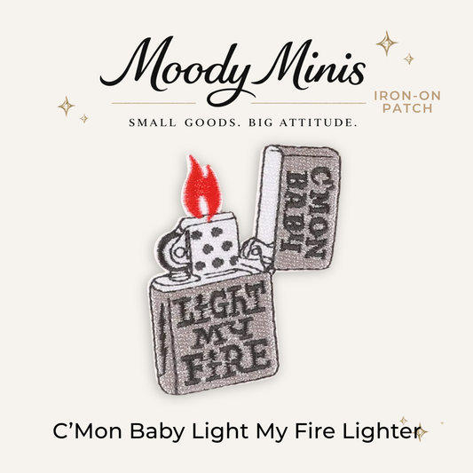 C'Mon Baby Light My Fire Lighter Embroidered Patch