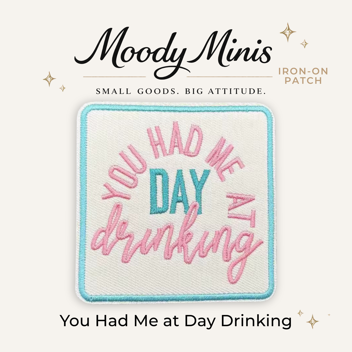 You Had Me at Day Drinking Embroidered Patch
