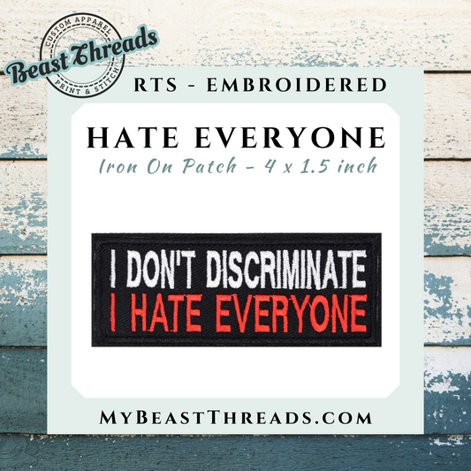 Hate Everyone Embroidered Patch- RTS