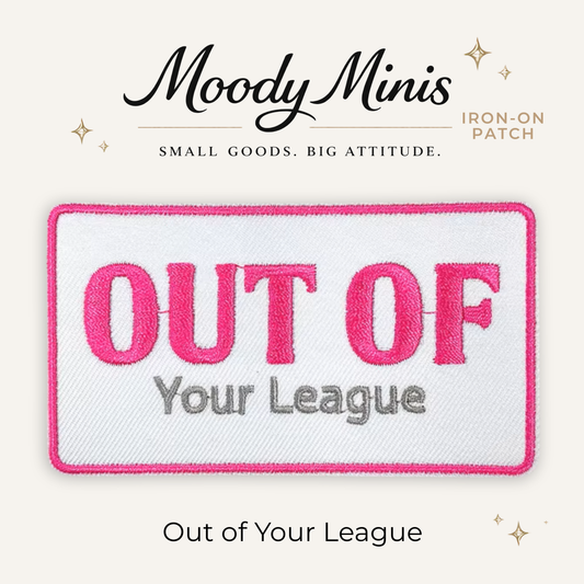 Out of Your League Embroidered Patch