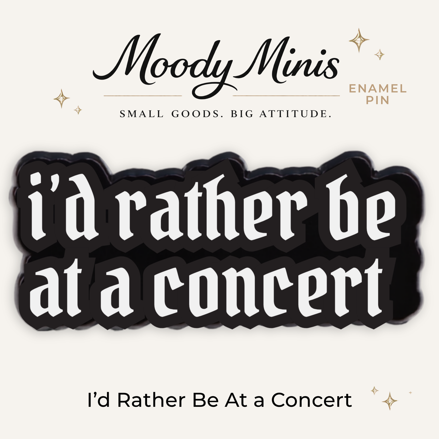 I'd Rather Be At a Concert Enamel Pin