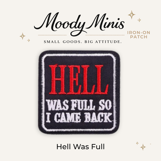 Hell Was Full Embroidered Patch- RTS