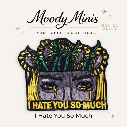I Hate You So Much Embroidered Patch