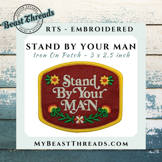 Stand By Your Man Embroidered Patch- RTS