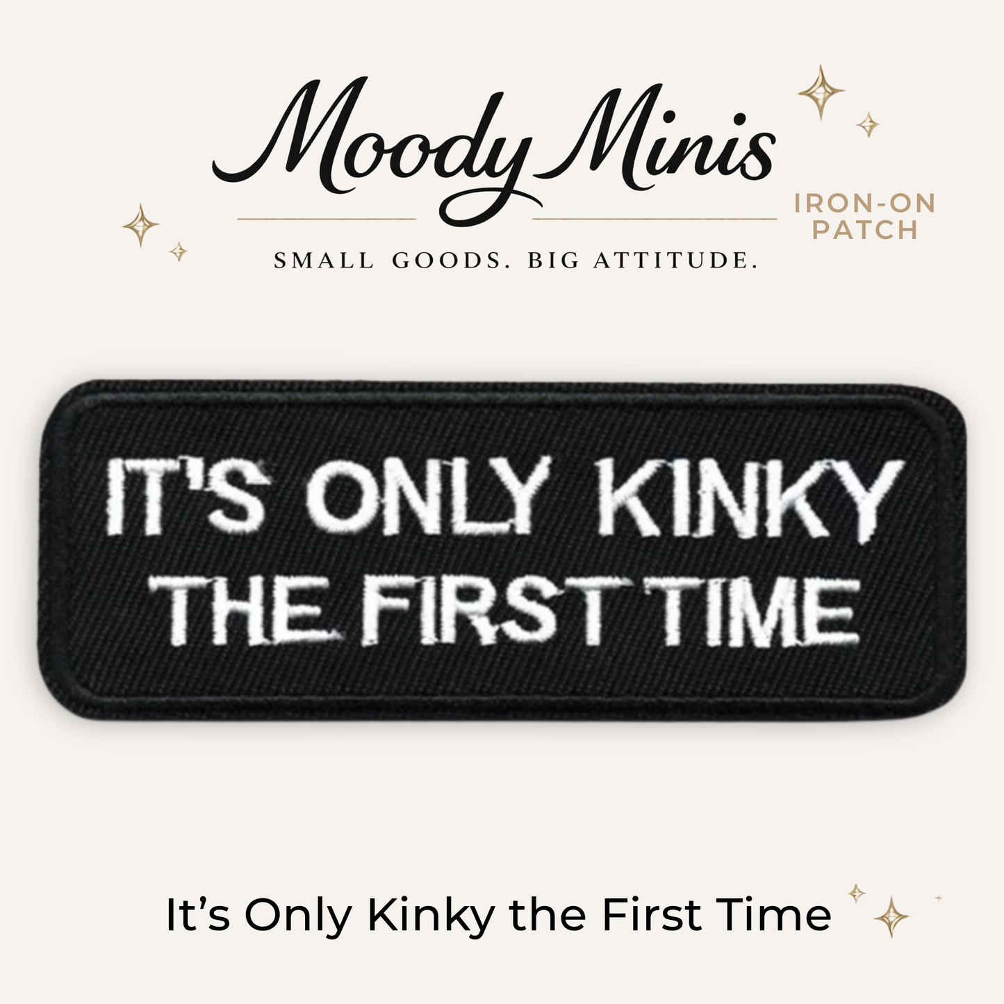 It's Only Kinky the First Time Embroidered Patch