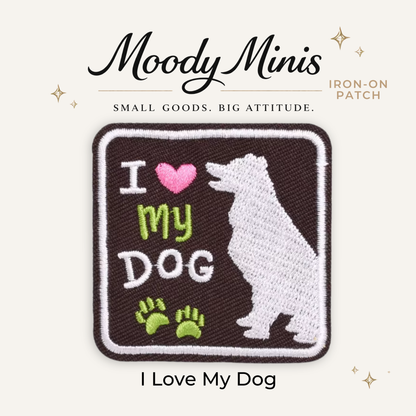 I Love My Dog Embroidered Patch