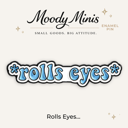 Rolls Eyes Enamel Pin