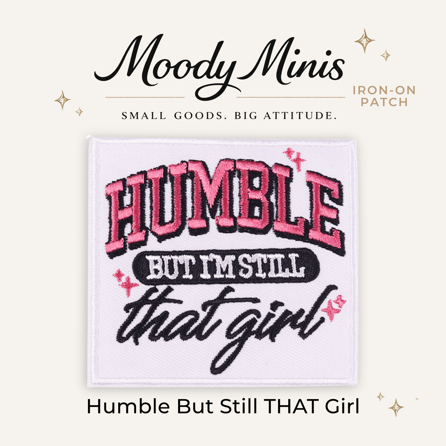 Humble But Still THAT Girl Embroidered Patch