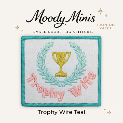 Trophy Wife Teal Embroidered Patch- RTS