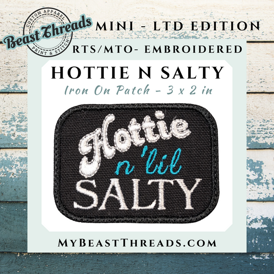 Hottie n lil Salty Embroidered Patch - RTS/MTO