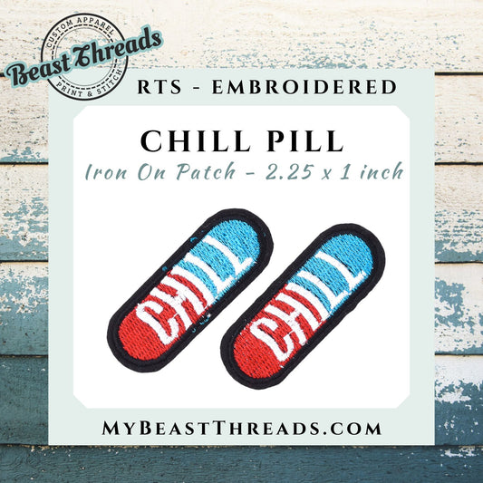 Chill Pill Embroidered Patch- RTS