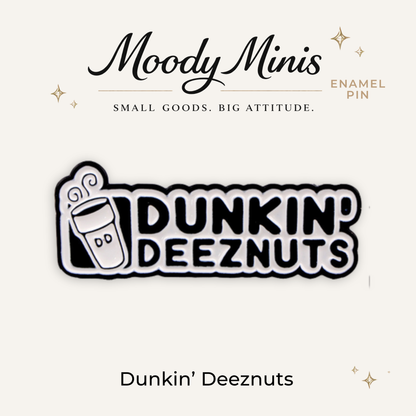 Dunkin' Deeznuts Enamel Pin