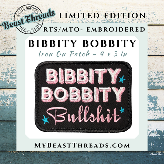 Bibbity Bobbity BS Embroidered Patch - RTS/MTO