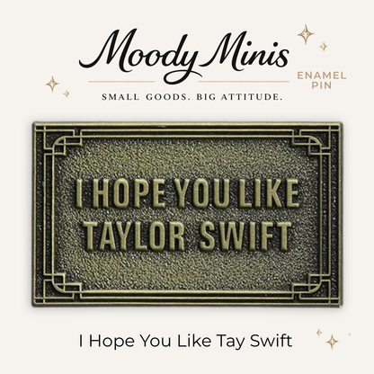 I Hope You Like Tay Swift Enamel Pin