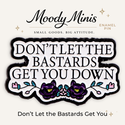Don't Let the B's Get You Down Enamel Pin