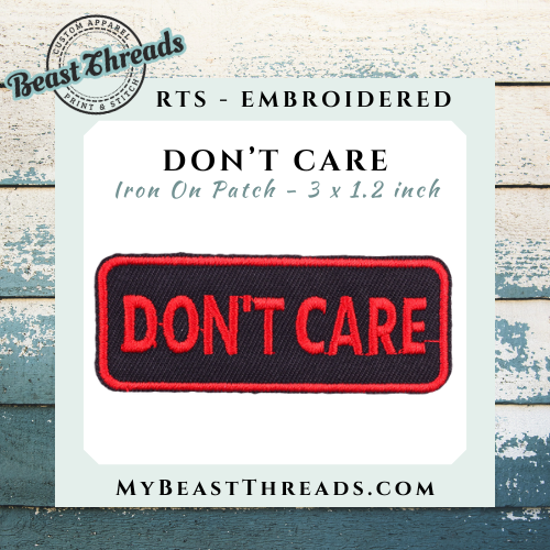 Don't Care Embroidered Patch - RTS