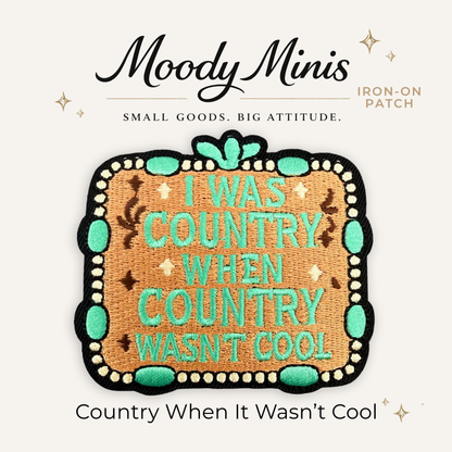 Country, When Country Wasn't Cool Embroidered Patch