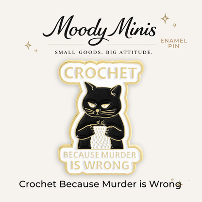 Crochet Because Murder is Wrong Enamel Pin