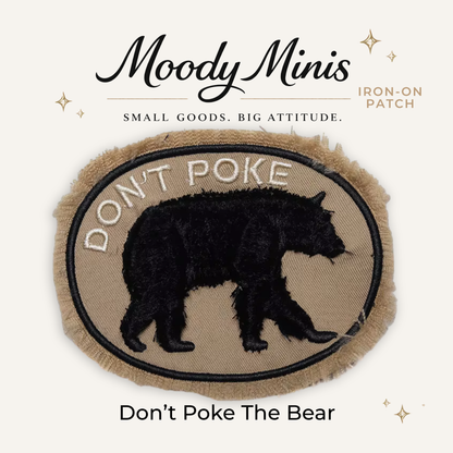 Don't Poke The Bear Embroidered Patch