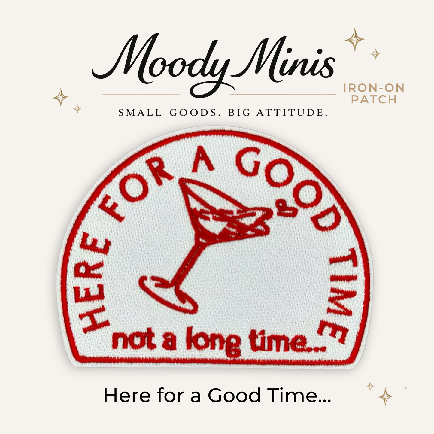 Here for a Good Time Embroidered Patch
