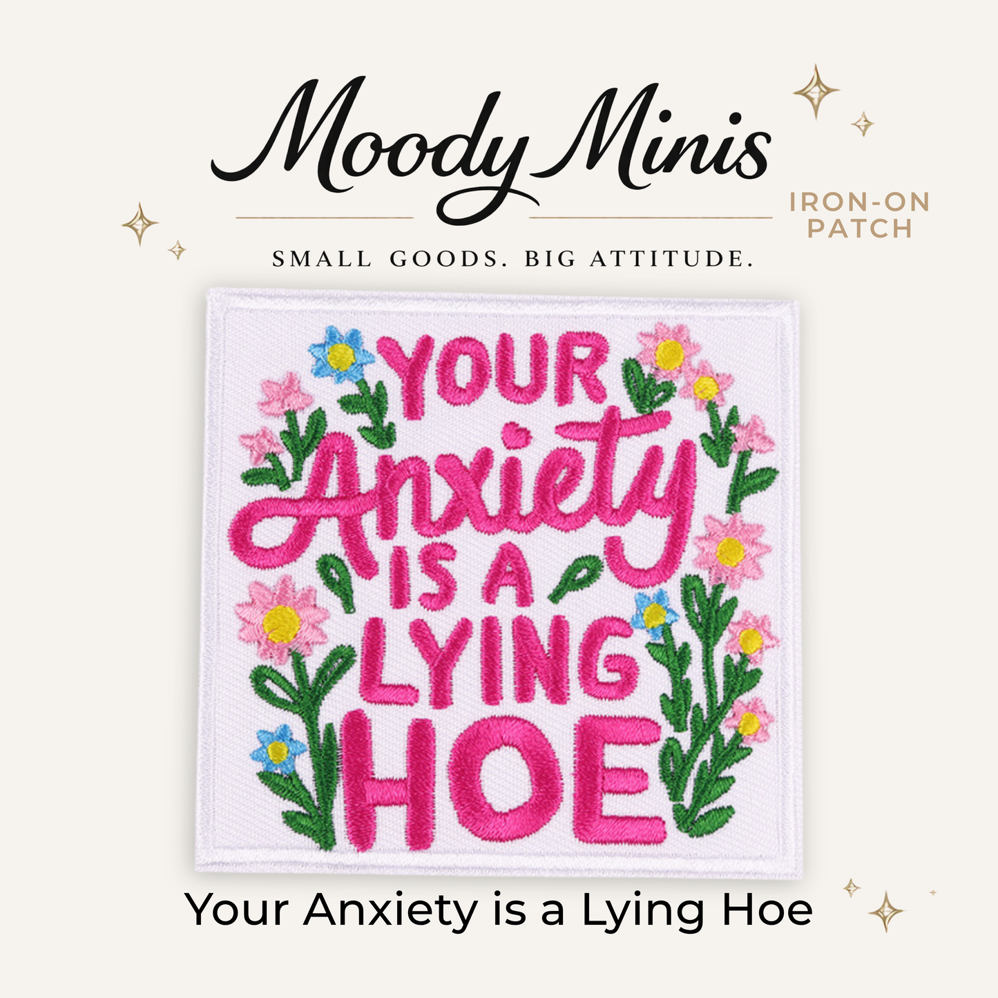 Your Anxiety is a Lying Hoe Embroidered Patch