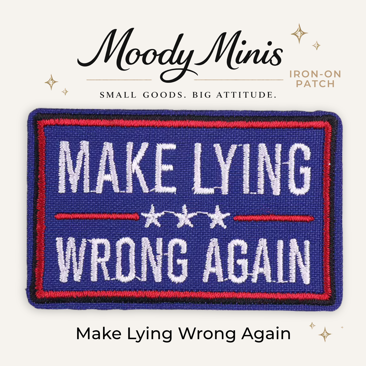 Make Lying Wrong Again Embroidered Patch