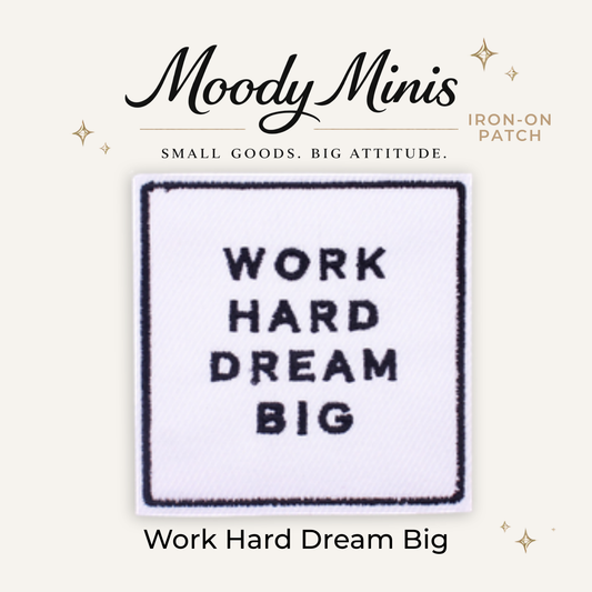 Work Hard Dream Big Embroidered Patch - RTS