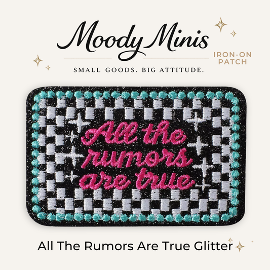 All The Rumors Are True Embroidered Patch