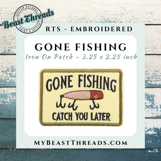 Gone Fishing Embroidered Patch- RTS