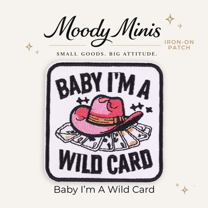 Baby I'm a Wildcard Embroidered Patch