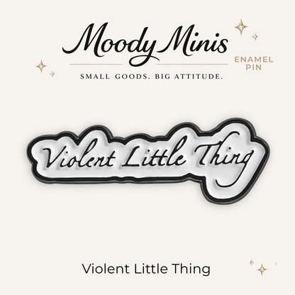 Violent Little Thing Enamel Pin