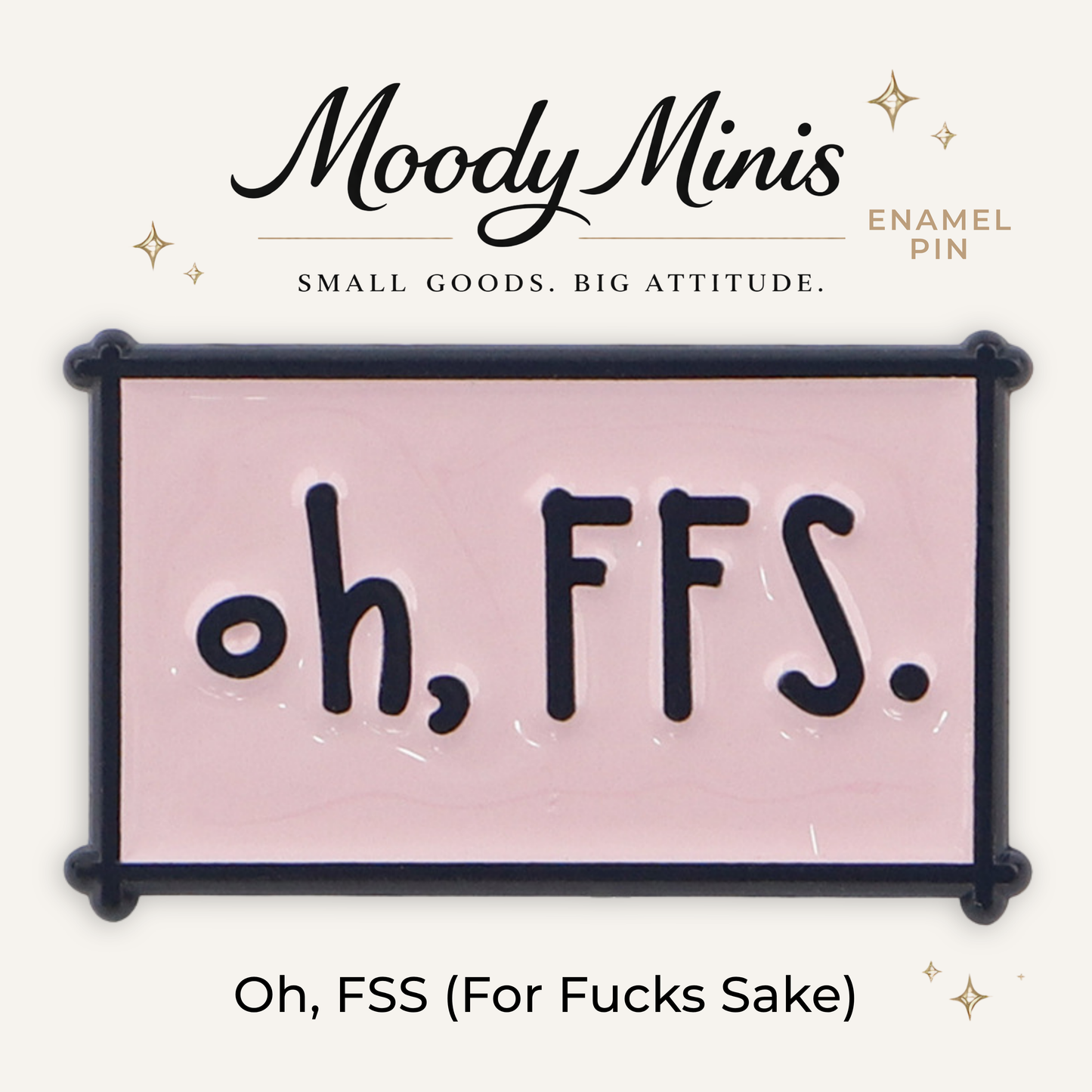 Oh, FSS (For F*cks Sake) Enamel Pin