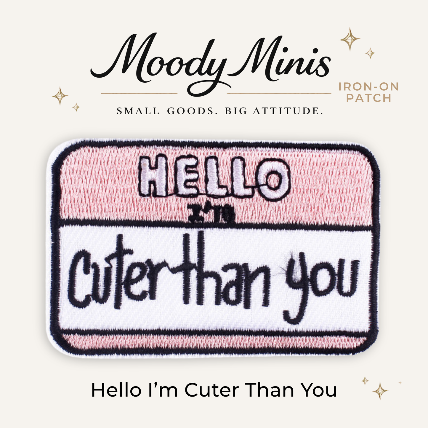 Hello I'm Cuter Than You Embroidered Patch