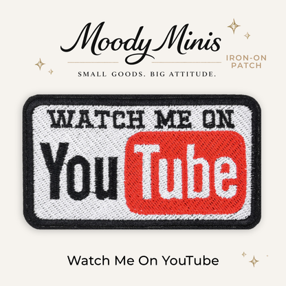 Watch Me On YouTube Embroidered Patch- RTS