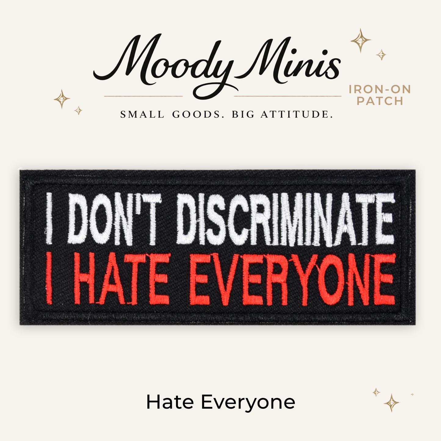 Hate Everyone Embroidered Patch- RTS