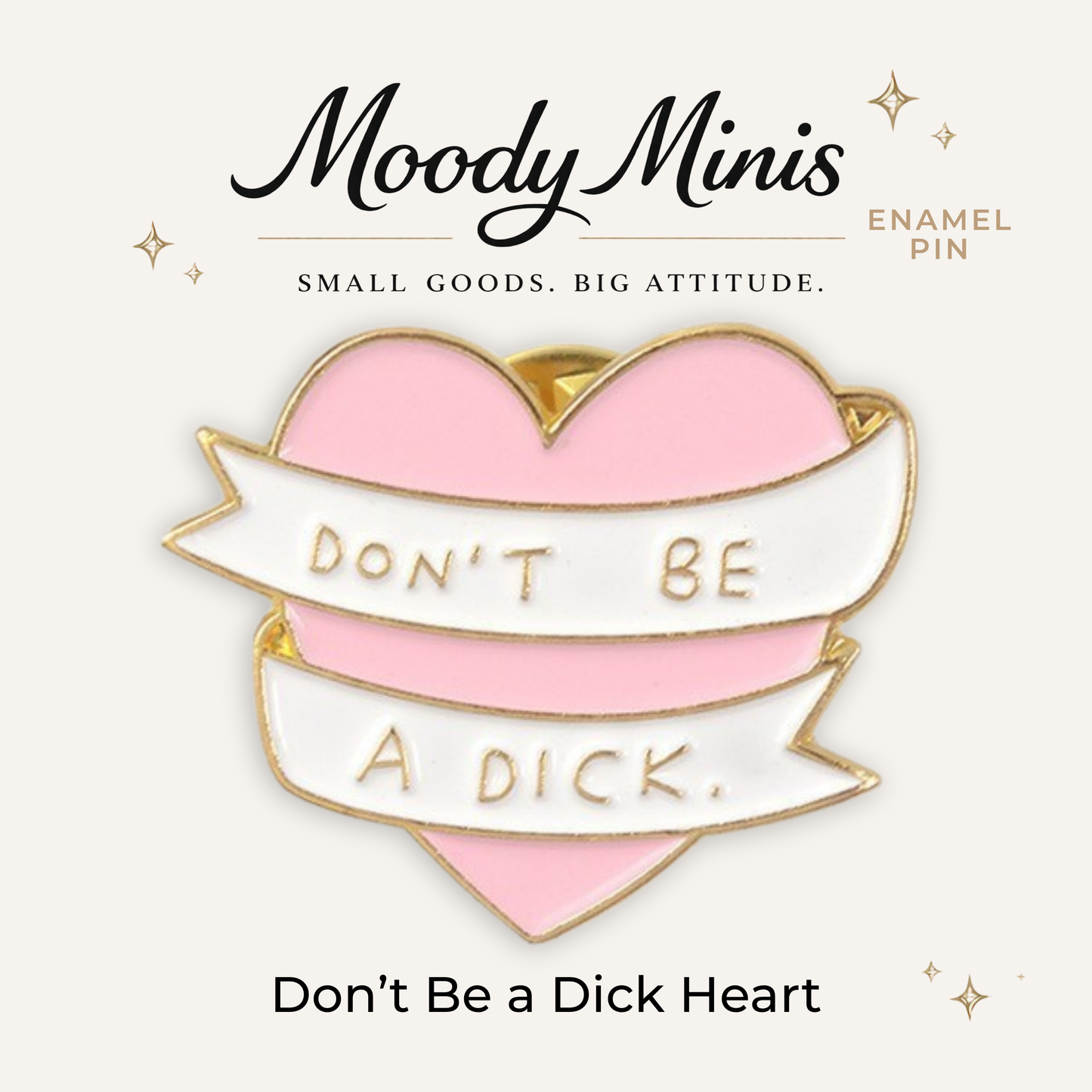 Don't Be a Dick Heart Enamel Pin