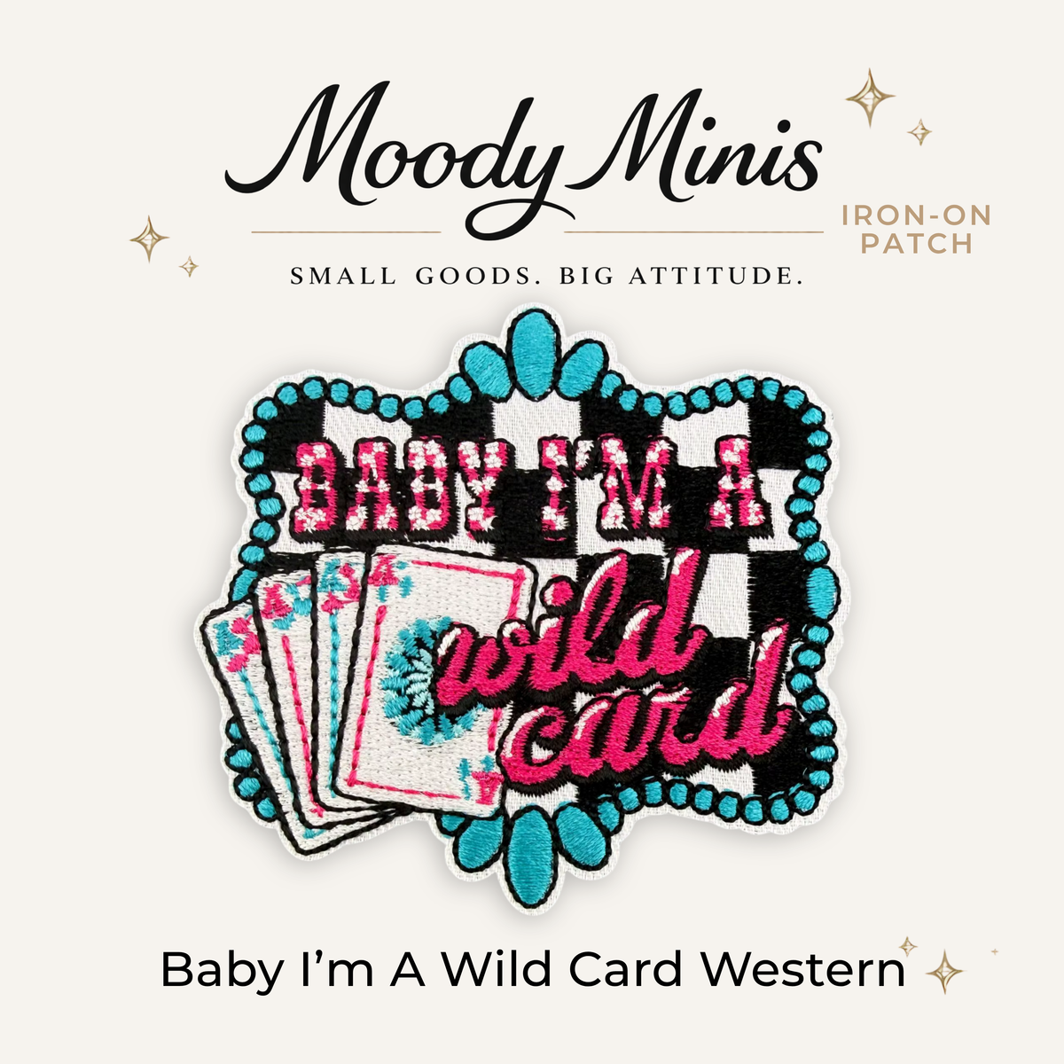 Baby I'm A Wild Card Western Embroidered Patch