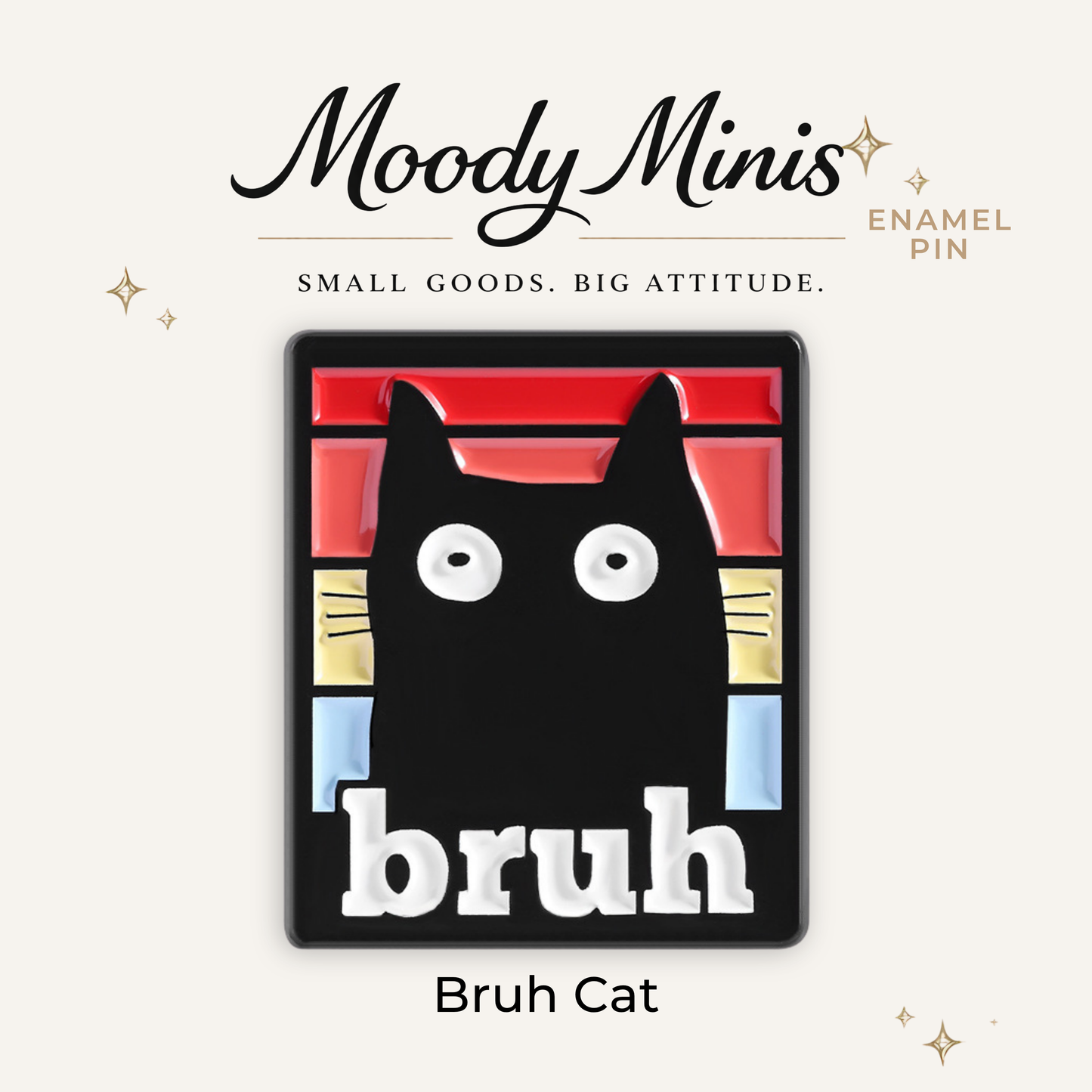 Bruh Cat Enamel Pin