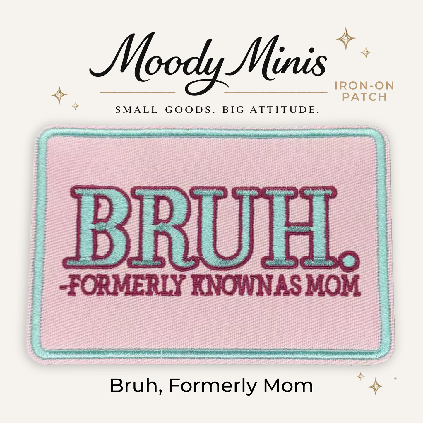 Bruh Formerly Known As Mom Embroidered Patch