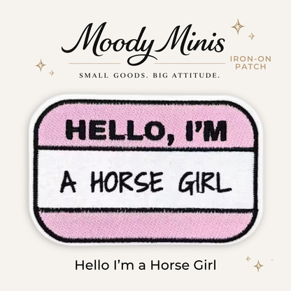 Hello I'm a Horse Girl Embroidered Patch