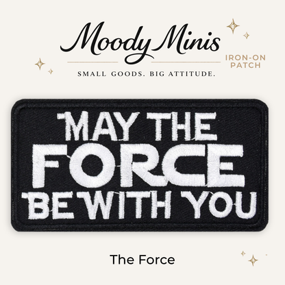 The Force Embroidered Patch- RTS