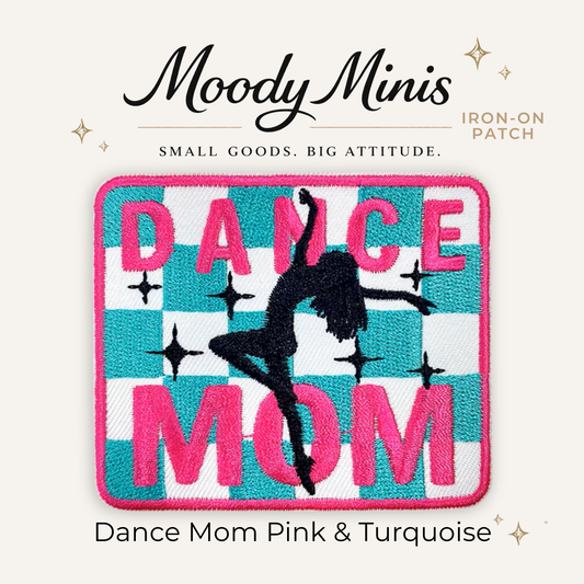 Dance Mom Pink & Turquoise Embroidered Patch