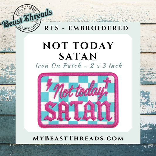 Not Today Embroidered Patch- RTS