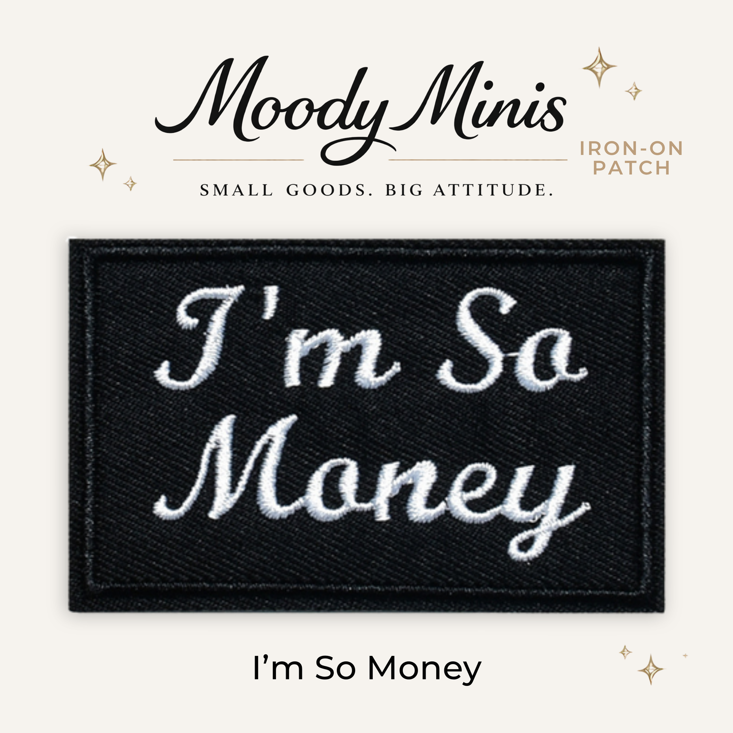 I'm So Money Embroidered Patch- RTS