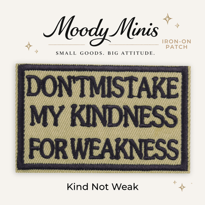 Kind Not Weak Embroidered Patch- RTS