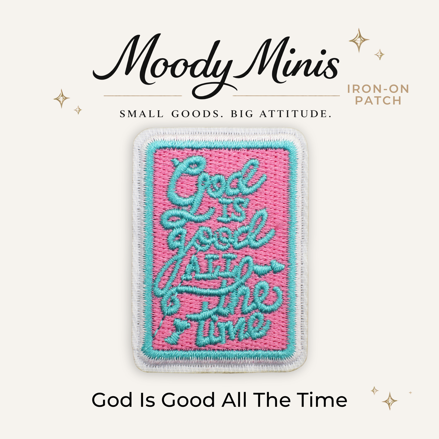 God is Good All The Time Embroidered Patch