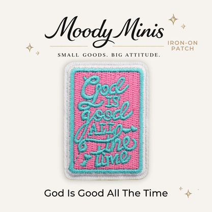 God is Good All The Time Embroidered Patch