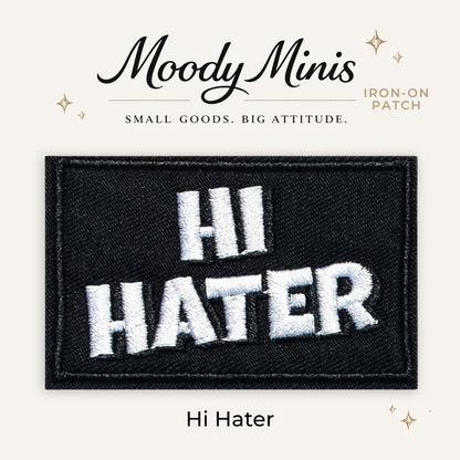 Hi Hater Embroidered Patch- RTS