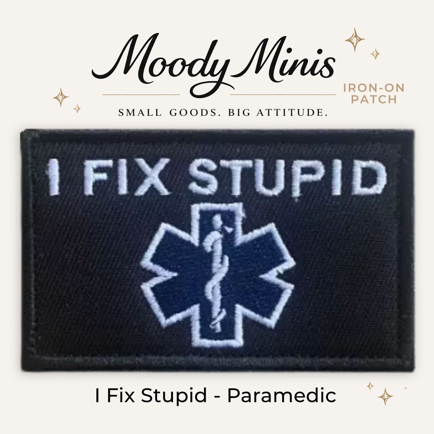 I Fix Stupid Paramedic Embroidered Patch
